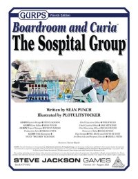 cover of the book GURPS 4th edition. Boardroom and Curia. The Sospital Group