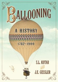 cover of the book Ballooning: A History, 1782–1900