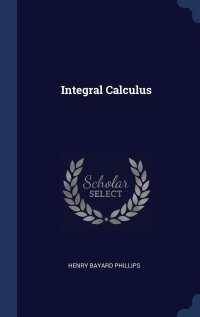 cover of the book Integral Calculus