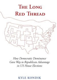 cover of the book The Long Red Thread: How Democratic Dominance Gave Way to Republican Advantage in US House Elections