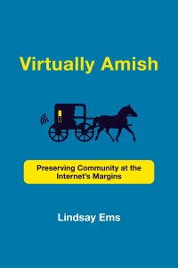 cover of the book Virtually Amish: Preserving Community at the Internet's Margins