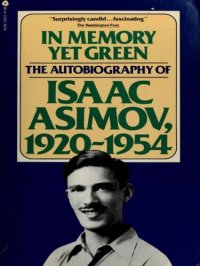 cover of the book In Memory Yet Green: The Autobiography of Isaac Asimov, 1920-1954