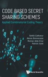 cover of the book Code Based Secret Sharing Schemes: Applied Combinatorial Coding Theory