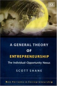 cover of the book A General Theory of Entrepreneurship: The Individual-Opportunity Nexus (New Horizons in Entrepreneurship series)