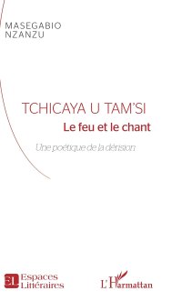 cover of the book Tchicaya U Tam'Si: Le feu et le chant Une poétique de la dérision