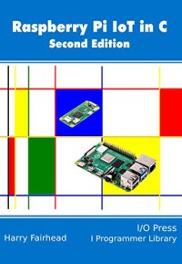 cover of the book Raspberry Pi IoT In C, 2nd Edition