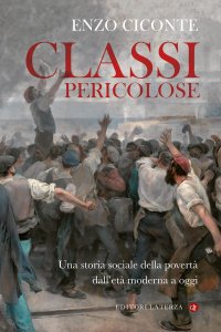 cover of the book Classi pericolose. Una storia sociale della povertà dall'età moderna a oggi