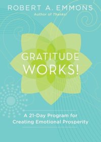 cover of the book Gratitude Works!: A 21-Day Program for Creating Emotional Prosperity