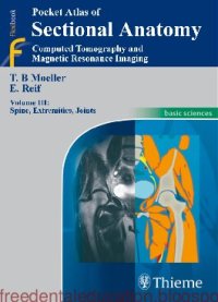 cover of the book Pocket Atlas of Sectional Anatomy, Volume 3: Spine, Extremities, Joints: Computed Tomography and Magnetic Resonance Imaging