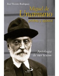 cover of the book Miguel de Unamuno, profeta y apóstol