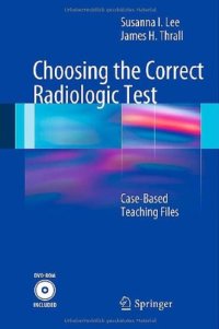 cover of the book Choosing the Correct Radiologic Test: Case-Based Teaching Files