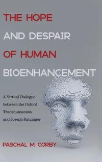 cover of the book The Hope and Despair of Human Bioenhancement