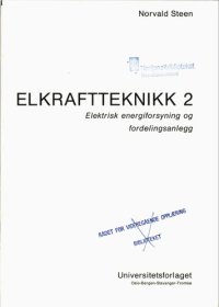 cover of the book Elkraftteknikk. 2 : Elektrisk energiforsyning og fordelingsanlegg