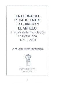 cover of the book La tierra del pecado, entre la quimera y el anhelo: historia de la prostitución en Costa Rica, 1750-2005