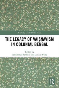 cover of the book The Legacy of Vaiṣṇavism in Colonial Bengal