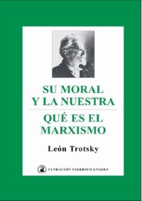 cover of the book Su moral y la nuestra / Qué es el marxismo