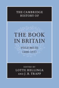 cover of the book The Cambridge History of the Book in Britain, vol. III. 1400-1557