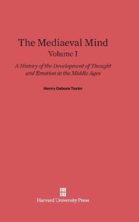 cover of the book The Mediaeval Mind: A History of the Development of Thought and Emotion in the Middle Ages. Vol. 1