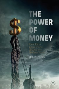 cover of the book The Power of Money: How Ideas about Money Shaped the Modern World