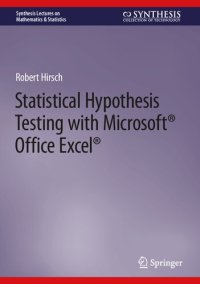 cover of the book Statistical Hypothesis Testing With Microsoft ® Office Excel ®