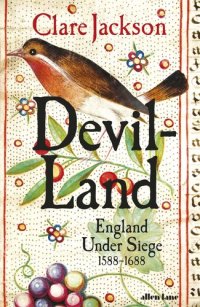 cover of the book Devil-Land: England Under Siege, 1588-1688