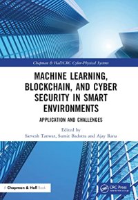 cover of the book Machine Learning, Blockchain, and Cyber Security in Smart Environments: Application and Challenges (Chapman & Hall/CRC Cyber-Physical Systems)