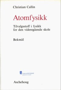 cover of the book Atomfysikk : tilvalgsstoff i fysikk for den videregående skole