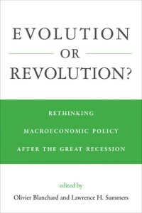 cover of the book Evolution or Revolution? : Rethinking Macroeconomic Policy after the Great Recession