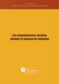 cover of the book Las organizaciones sociales durante el proceso de violencia (Perú). Selección de textos del Informe Final de la CVR