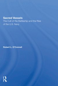 cover of the book Sacred Vessels : the cult of the battleship and the rise of the U.S. Navy