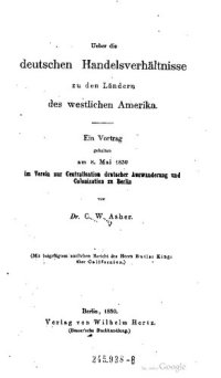 cover of the book Über die deutschen Handelsverhältnisse zu den Ländern des westlichen Amerika : Ein Vortrag gehalten am 8. Mai im Verein zur Centralisation deutscher Auswanderung und Colonisation im Ausland