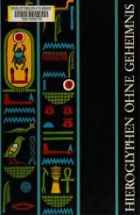 cover of the book Hieroglyphen ohne Geheimnis. Eine Einführung in die Altägyptische Schrift für Museumbesucher und Ägyptentouristen