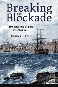 cover of the book Breaking the blockade : the bahamas during the civil war