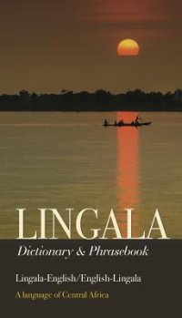 cover of the book Lingala Dictionary & Phrasebook: A Language of Central Africa. Lingala-English/English-Lingala