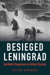 cover of the book Besieged Leningrad : aesthetic responses to urban disaster