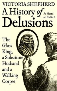 cover of the book A History of Delusions