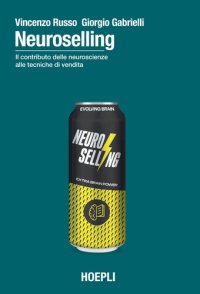 cover of the book Neuroselling. Il contributo delle neuroscienze alle tecniche di vendita