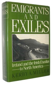 cover of the book Emigrants and Exiles: Ireland and the Irish Exodus to North America