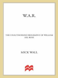 cover of the book W.A.R.: The Unauthorized Biography of William Axl Rose