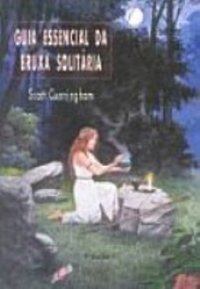 cover of the book Guia Essencial Da Bruxa Solitaria