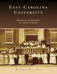 cover of the book East Carolina University East Carolina University, Tucker Carlson, John Allen, Carlson, Arthur Larentz