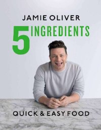 cover of the book Five ingredients quick and easy food