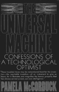 cover of the book The Universal Machine: Confessions of a Technological Optimist