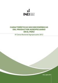 cover of the book Características socioeconómicas del productor agropecuario en el Perú. IV Censo Nacional Agropecuario (CENAGRO) 2012