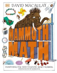 cover of the book Mammoth Math: Everything You Need to Know About Numbers