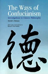 cover of the book Ways of Confucianism: Investigations in Chinese Philosophy