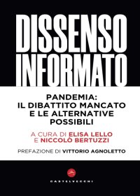 cover of the book Dissenso informato. Pandemia: il dibattito mancato e le alternative possibili