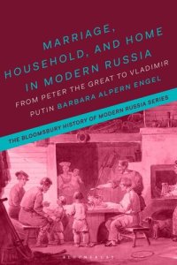 cover of the book Marriage, household and home in modern Russia from Peter the Great to Vladimir Putin