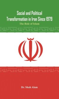 cover of the book Social and Political Transformation in Iran Since 1979: The Role of Islam