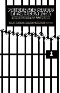 cover of the book Policing and Prisons in the Middle East: Formations of Coercion